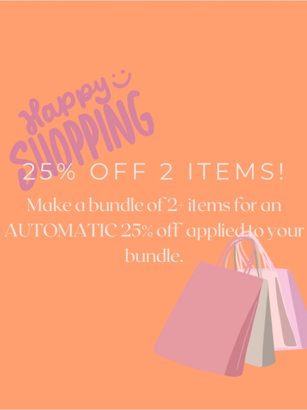 25% off 2 or More Items!